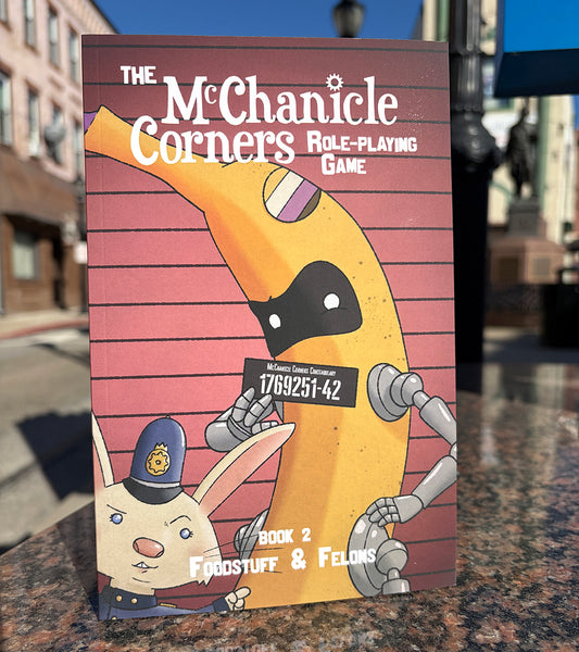 McChanicle Corners RPG: Foodstuff & Felons